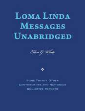 Loma Linda Messages Unabridged