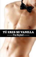 Tu Eres Mi Vanilla