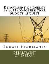 Department of Energy Fy 2014 Congressional Budget Request