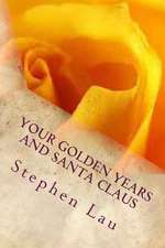 Your Golden Years and Santa Claus