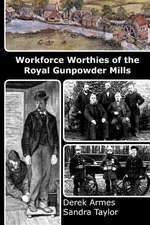 Workforce Worthies of the Royal Gunpowder Mills