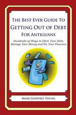 The Best Ever Guide to Getting Out of Debt for Antiguans