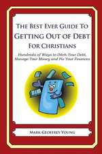 The Best Ever Guide to Getting Out of Debt for Christians