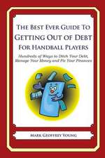 The Best Ever Guide to Getting Out of Debt for Handball Players