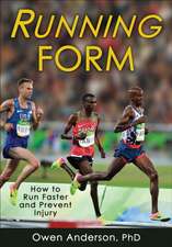 Running Form – How to Run Faster and Prevent Injury