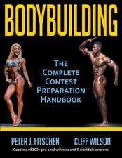 Bodybuilding – The Complete Contest Preparation Handbook