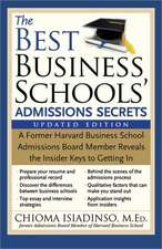 The Best Business Schools' Admissions Secrets: A Former Harvard Business School Admissions Board Member Reveals the Insider Keys to Getting in