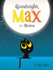 Goodnight, Max the Brave