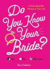 Do You Know Your Bride?: A Quiz About the Woman in Your Life