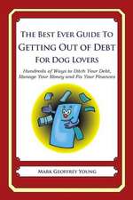 The Best Ever Guide to Getting Out of Debt for Dog Lovers