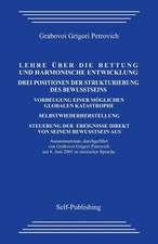 Die Lehre Uber Die Rettung Und Harmonische Entwicklung. Drei Positionen Der Strukturierung Des Bewusstseins.