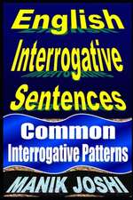 English Interrogative Sentences: Common Interrogative Patterns