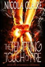 The Tempting Touch of Fire (Elemental Awakening, Book 1)