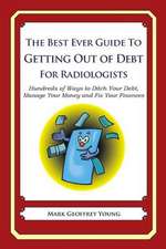 The Best Ever Guide to Getting Out of Debt for Radiologists