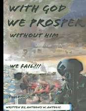 With God We Prosper, Without Him We Fail!