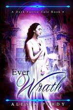 Ever Wrath (a Dark Faerie Tale #4)