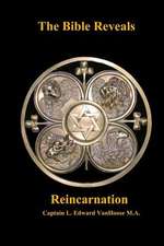 The Bible Reveals Reincarnation