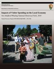 Impacts of Visitor Spending on the Local Economy New Bedford Whaling National Historical Park, 2010