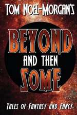 Beyond & Then Some