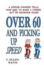 Over 60 and Picking Up Speed