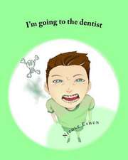 I'm Going to the Dentist