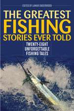 GREATEST FISHING STORIES EVER