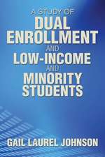 A Study of Dual Enrollment and Low-Income and Minority Students