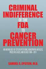 Criminal Indifference of the FDA to Cancer Prevention