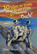 10 Ways to keep Your Brain from Screaming 