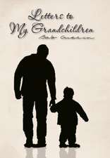 Letters to My Grandchildren