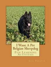 I Want a Pet Belgian Sheepdog