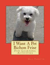 I Want a Pet Bichon Frise