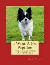 I Want a Pet Papillon