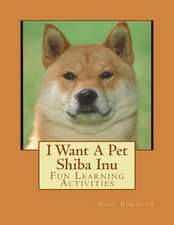 I Want a Pet Shiba Inu