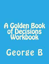 A Golden Book of Decisions Workbook