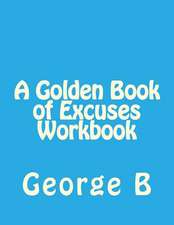 A Golden Book of Excuses Workbook