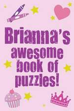 Brianna's Awesome Book of Puzzles!