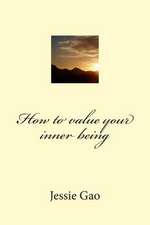 How to Value Your Inner Being