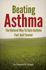 Beating Asthma - The Natural Way to Cure Asthma Fast and Forever: A Journey Into Sign Language