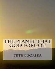 The Planet That God Forgot