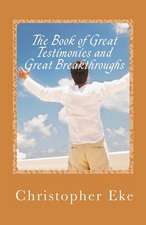 The Book of Great Testimonies and Great Breakthroughs