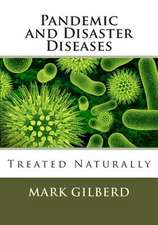 Pandemic and Disaster Diseases Treated Naturally