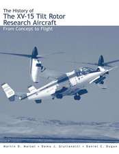 The History of the XV-15 Tilt Rotor Research Aircraft