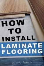 How to Install Laminate Flooring