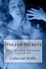 Wolfen Secrets (the Western Werewolf Legend #3)