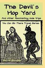 The Devil's Hop Yard and Other Fascinating Side Trips