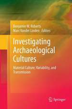 Investigating Archaeological Cultures: Material Culture, Variability, and Transmission