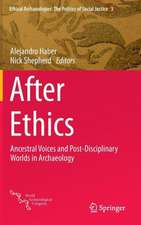 After Ethics: Ancestral Voices and Post-Disciplinary Worlds in Archaeology