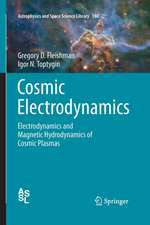 Cosmic Electrodynamics: Electrodynamics and Magnetic Hydrodynamics of Cosmic Plasmas