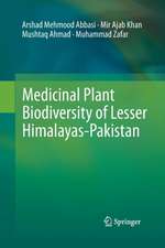 Medicinal Plant Biodiversity of Lesser Himalayas-Pakistan